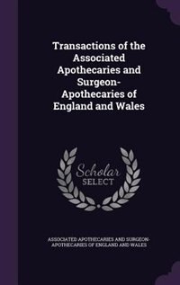 Front cover_Transactions of the Associated Apothecaries and Surgeon- Apothecaries of England and Wales