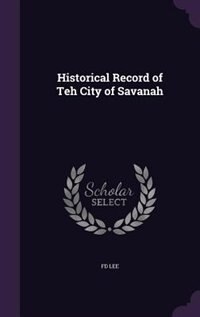 Historical Record of Teh City of Savanah