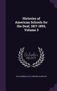 Front cover_Histories of American Schools for the Deaf, 1817-1893, Volume 3