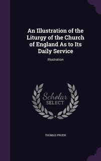 Front cover_An Illustration of the Liturgy of the Church of England As to Its Daily Service