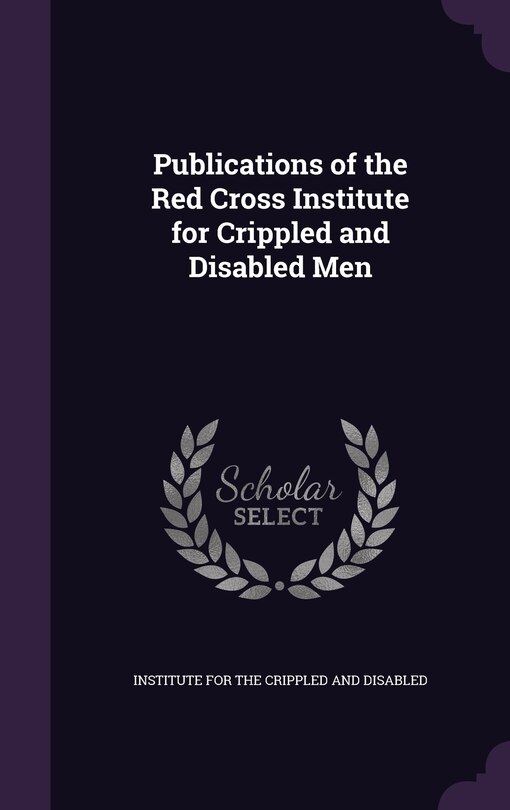 Front cover_Publications of the Red Cross Institute for Crippled and Disabled Men