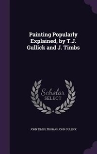 Couverture_Painting Popularly Explained, by T.J. Gullick and J. Timbs