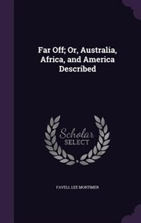 Front cover_Far Off; Or, Australia, Africa, and America Described