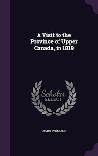 Front cover_A Visit to the Province of Upper Canada, in 1819
