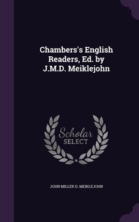 Chambers's English Readers, Ed. by J.M.D. Meiklejohn