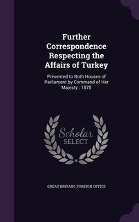 Front cover_Further Correspondence Respecting the Affairs of Turkey