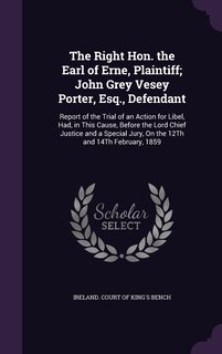 Front cover_The Right Hon. the Earl of Erne, Plaintiff; John Grey Vesey Porter, Esq., Defendant