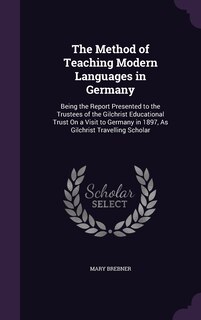 Front cover_The Method of Teaching Modern Languages in Germany