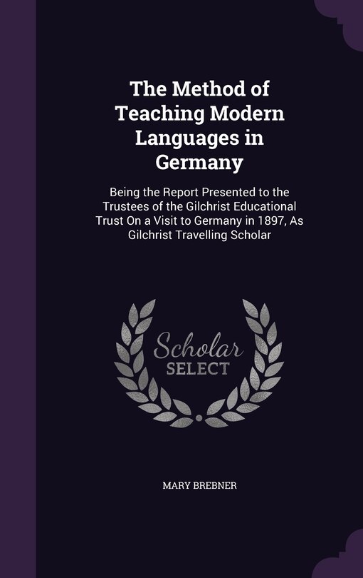Front cover_The Method of Teaching Modern Languages in Germany