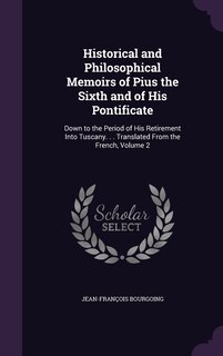 Front cover_Historical and Philosophical Memoirs of Pius the Sixth and of His Pontificate