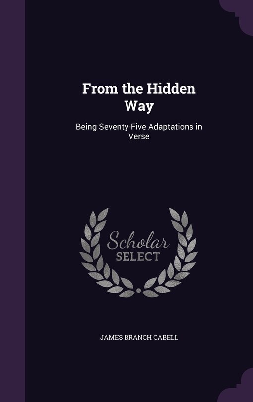 From the Hidden Way: Being Seventy-Five Adaptations in Verse image number 0