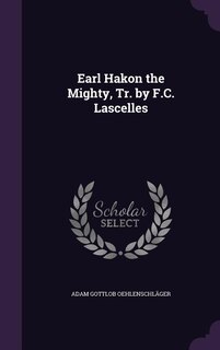 Front cover_Earl Hakon the Mighty, Tr. by F.C. Lascelles