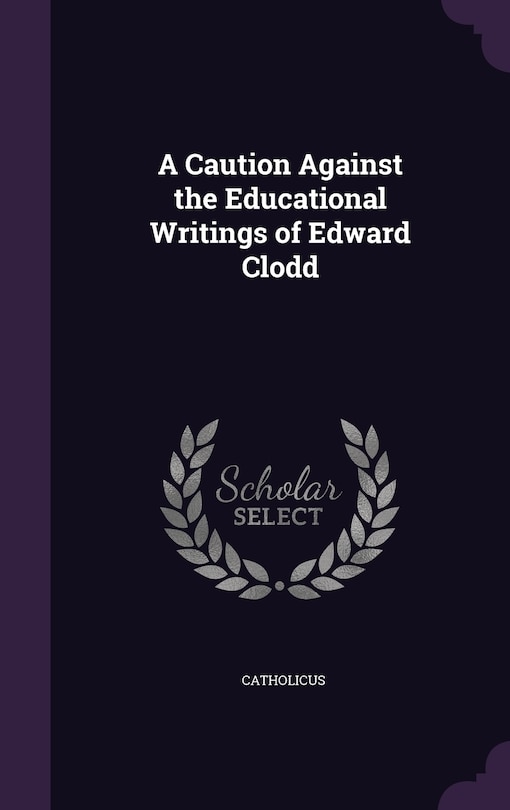 Couverture_A Caution Against the Educational Writings of Edward Clodd