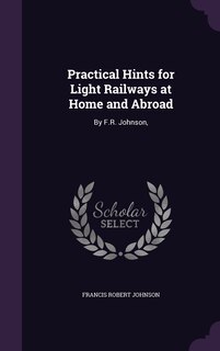Front cover_Practical Hints for Light Railways at Home and Abroad