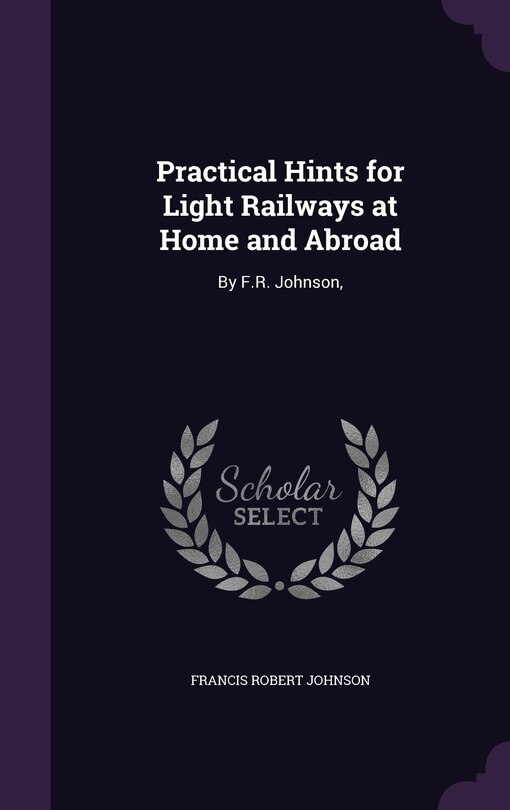 Front cover_Practical Hints for Light Railways at Home and Abroad