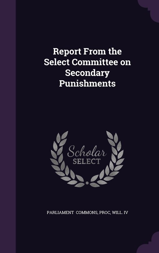 Front cover_Report From the Select Committee on Secondary Punishments