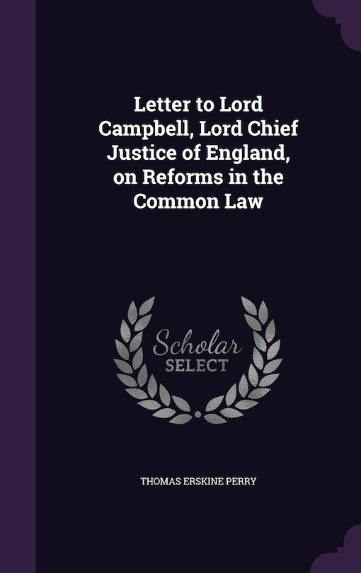 Couverture_Letter to Lord Campbell, Lord Chief Justice of England, on Reforms in the Common Law