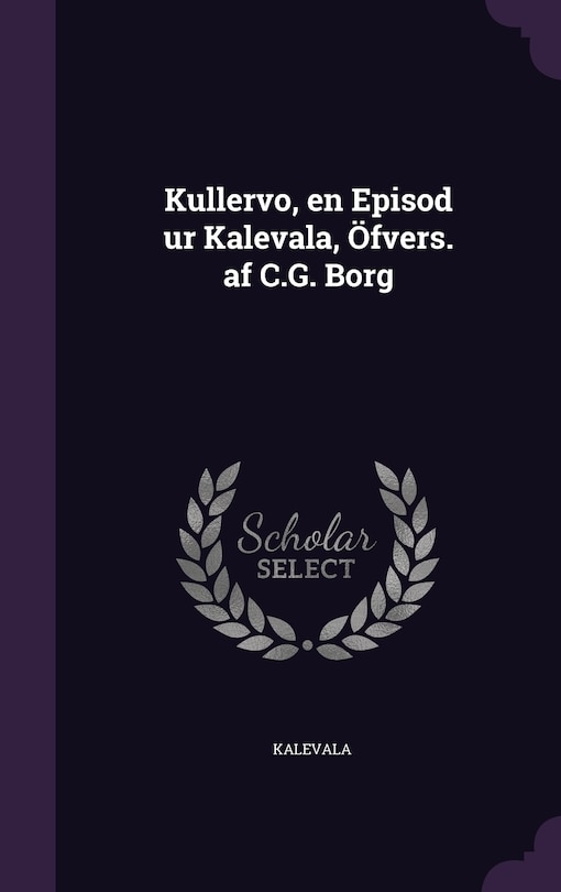 Couverture_Kullervo, en Episod ur Kalevala, Öfvers. af C.G. Borg