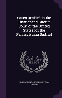 Couverture_Cases Decided in the District and Circuit Court of the United States for the Pennsylvania District