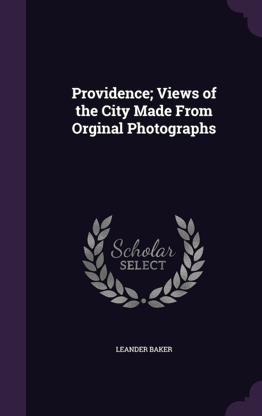 Front cover_Providence; Views of the City Made From Orginal Photographs