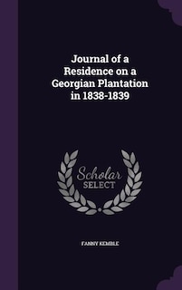 Journal of a Residence on a Georgian Plantation in 1838-1839