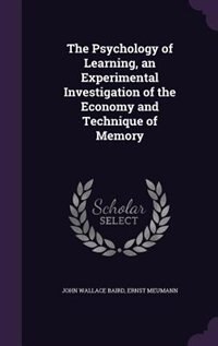 The Psychology of Learning, an Experimental Investigation of the Economy and Technique of Memory