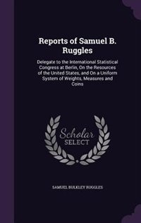 Front cover_Reports of Samuel B. Ruggles