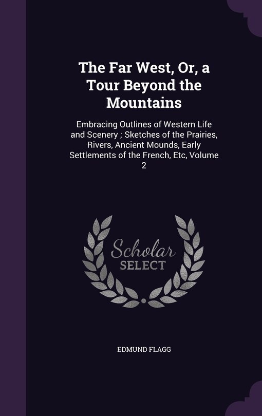 Couverture_The Far West, Or, a Tour Beyond the Mountains