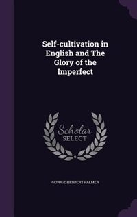 Self-cultivation in English and The Glory of the Imperfect
