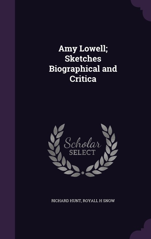 Front cover_Amy Lowell; Sketches Biographical and Critica