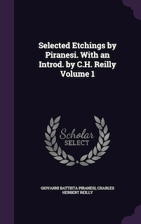Couverture_Selected Etchings by Piranesi. With an Introd. by C.H. Reilly Volume 1