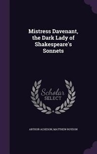 Mistress Davenant, the Dark Lady of Shakespeare's Sonnets