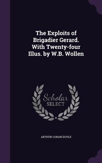 Couverture_The Exploits of Brigadier Gerard. With Twenty-four Illus. by W.B. Wollen