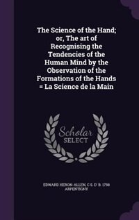Couverture_The Science of the Hand; or, The art of Recognising the Tendencies of the Human Mind by the Observation of the Formations of the Hands = La Science de la Main