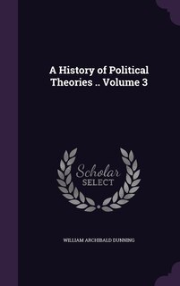 Front cover_A History of Political Theories .. Volume 3