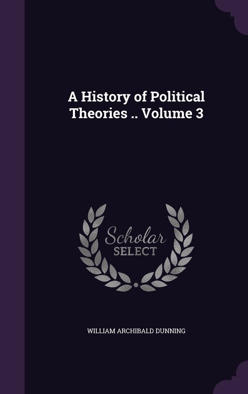 Front cover_A History of Political Theories .. Volume 3