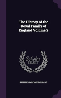Front cover_The History of the Royal Family of England Volume 2