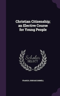 Front cover_Christian Citizenship; an Elective Course for Young People