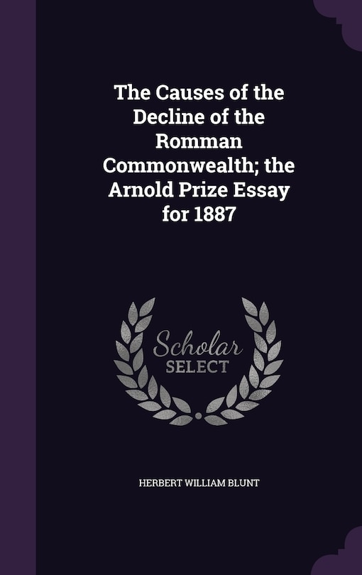 Couverture_The Causes of the Decline of the Romman Commonwealth; the Arnold Prize Essay for 1887