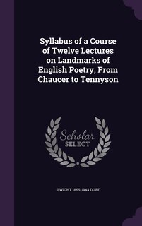 Front cover_Syllabus of a Course of Twelve Lectures on Landmarks of English Poetry, From Chaucer to Tennyson