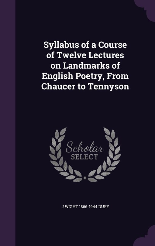 Front cover_Syllabus of a Course of Twelve Lectures on Landmarks of English Poetry, From Chaucer to Tennyson
