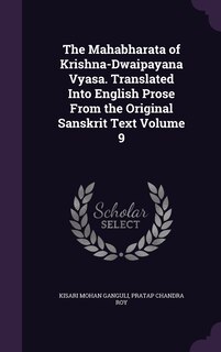 Front cover_The Mahabharata of Krishna-Dwaipayana Vyasa. Translated Into English Prose From the Original Sanskrit Text Volume 9