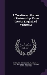 Front cover_A Treatise on the law of Partnership. From the 5th English ed Volume 2