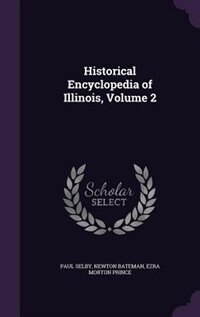 Historical Encyclopedia of Illinois, Volume 2