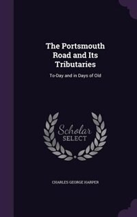 Front cover_The Portsmouth Road and Its Tributaries