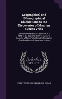 Couverture_Geographical and Ethnographical Elucidations to the Discoveries of Maerten Gerrits Vries