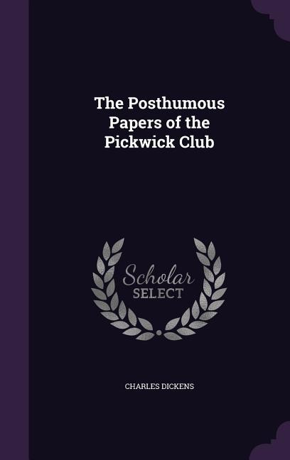 The Posthumous Papers of the Pickwick Club