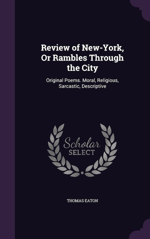 Review of New-York, Or Rambles Through the City: Original Poems. Moral, Religious, Sarcastic, Descriptive