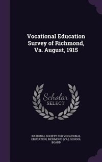 Front cover_Vocational Education Survey of Richmond, Va. August, 1915
