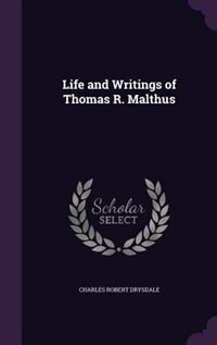 Life and Writings of Thomas R. Malthus